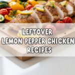 Leftover Lemon Pepper Chicken Recipes