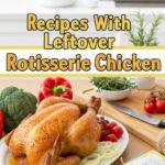 Recipes With Leftover Rotisserie Chicken