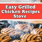 Easy Grilled Chicken Recipes Stove