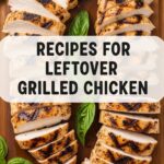 Recipes For Leftover Grilled Chicken