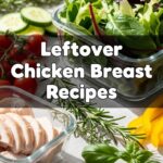 Leftover Chicken Breast Recipes