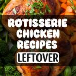 Rotisserie Chicken Recipes Leftover