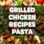 Grilled Chicken Recipes Pasta