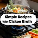 Simple Recipes With Chicken Broth