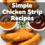 Simple Chicken Strip Recipes