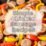 Simple Chicken Sausage Recipes