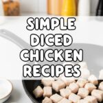 Simple Diced Chicken Recipes