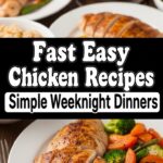Fast Easy Chicken Recipes Simple Weeknight Dinners