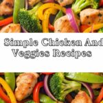 Simple Chicken And Veggies Recipes