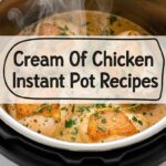 Cream Of Chicken Instant Pot Recipes
