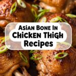 Asian Bone In Chicken Thigh Recipes