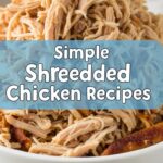 Simple Shredded Chicken Recipes