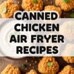 Canned Chicken Air Fryer Recipes