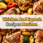 Chicken And Squash Recipes Mexican