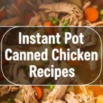 Instant Pot Canned Chicken Recipes