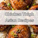 Chicken Thigh Asian Recipes