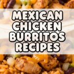 Mexican Chicken Burritos Recipes