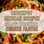 Crockpot Mexican Recipes Slow Cooker Chicken Fajitas