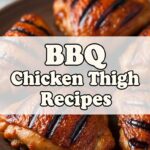 BBQ Chicken Thigh Recipes
