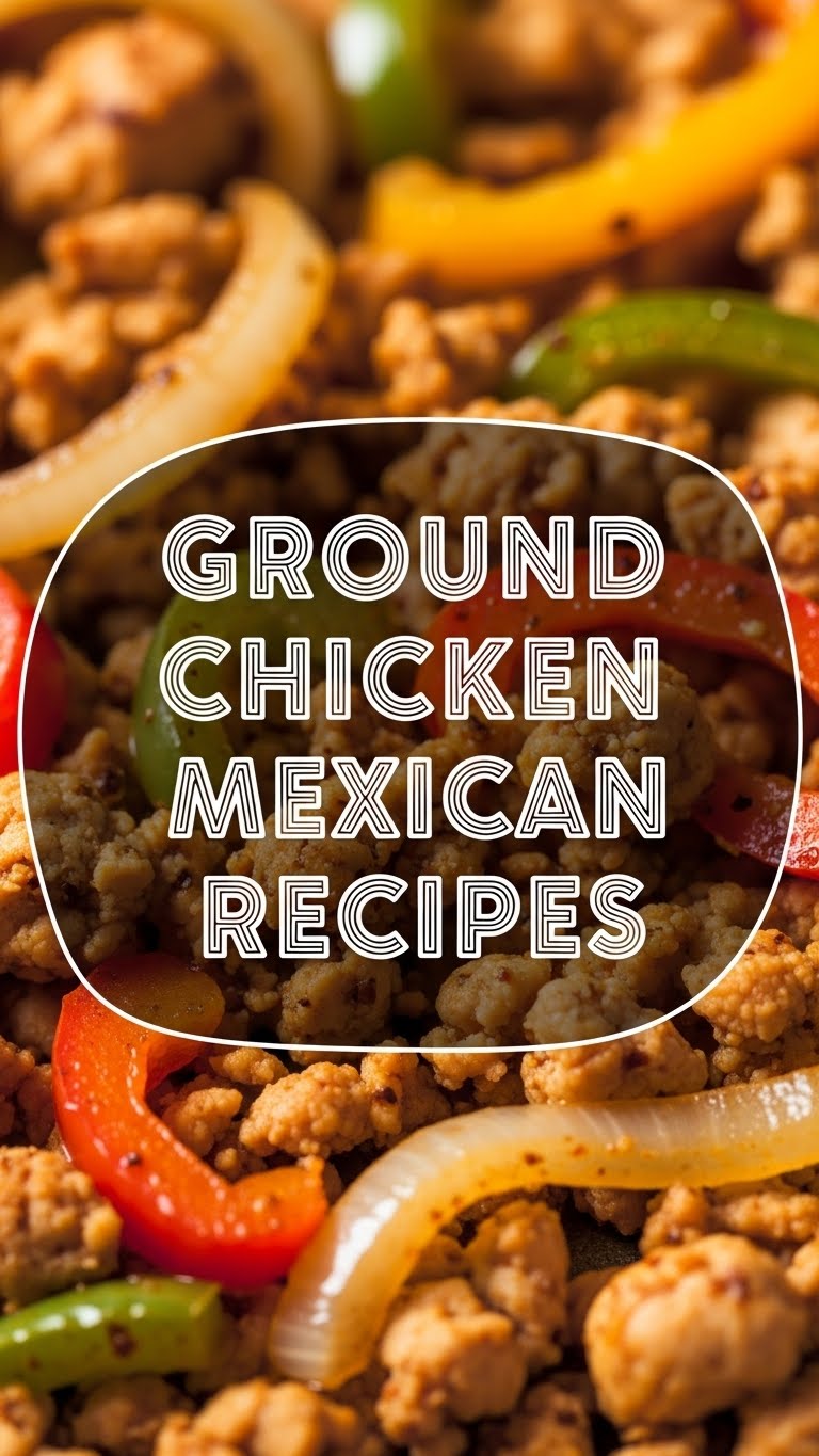 Ground Chicken Mexican Recipes