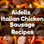 Aidells Italian Chicken Sausage Recipes