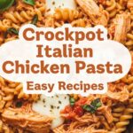 Crockpot Italian Chicken Pasta Easy Recipes
