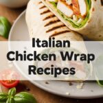 Italian Chicken Wrap Recipes