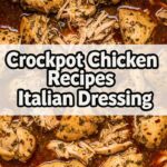 Crockpot Chicken Recipes Italian Dressing