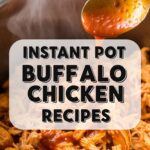 Instant Pot Buffalo Chicken Recipes