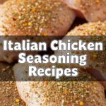 Italian Chicken Seasoning Recipes