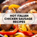 Hot Italian Chicken Sausage Recipes