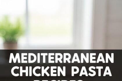 Mediterranean Chicken Pasta Recipes
