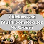 Chicken And Mushroom Recipes No Cream