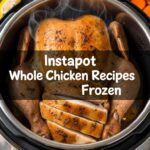Instapot Whole Chicken Recipes Frozen