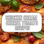 Chicken Cream Cheese Tomato Recipes