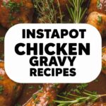 Instapot Chicken Gravy Recipes