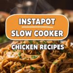 Instapot Slow Cooker Chicken Recipes