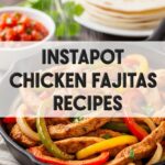 Instapot Chicken Fajitas Recipes