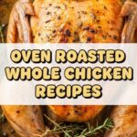 Oven Roasted Whole Chicken Recipes