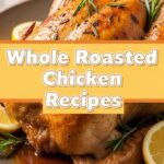 Whole Roasted Chicken Recipes