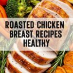 Roasted Chicken Breast Recipes Healthy