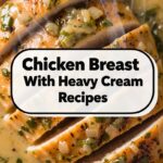 Chicken Breast With Heavy Cream Recipes