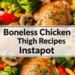 Boneless Chicken Thigh Recipes Instapot