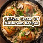 Chicken Cream Of Mushroom Recipes