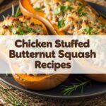 Chicken Stuffed Butternut Squash Recipes