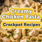 Creamy Chicken Pasta Crockpot Recipes