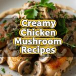 Creamy Chicken Mushroom Recipes