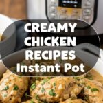 Creamy Chicken Recipes Instant Pot