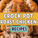 Crock Pot Roast Chicken Recipes