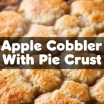 Apple Cobbler With Pie Crust